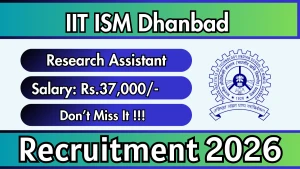 IIT ISM Dhanbad Research Assistant Recruitment 2026 - Apply Online