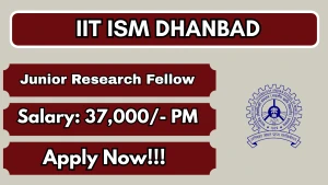 IIT ISM Dhanbad Junior Research Fellow Recruitment 2026 - Apply Online