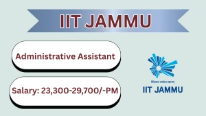 IIT Jammu Administrative Assistant Recruitment 2026 - Apply Online