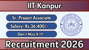 IIT Kanpur Sr. Project Associate Recruitment 2026 - Apply Online