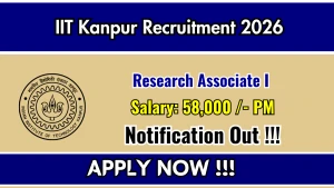 IIT Kanpur Research Associate I Recruitment 2026 - Apply Online