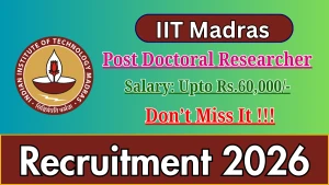 IIT Madras Post Doctoral Researcher Recruitment 2026 - Apply Online