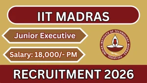 IIT Madras Junior Executive Recruitment 2026 - Apply Online