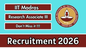 IIT Madras Research Associate-III Recruitment 2026 - Apply Online