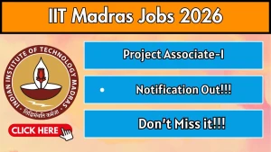 IIT Madras Project Associate-I Recruitment 2026 - Apply Online