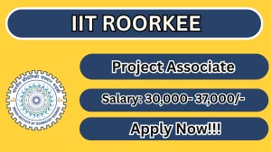 IIT Roorkee Project Associate Recruitment 2026 - Apply Online