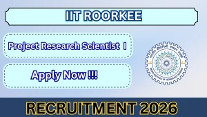 IIT Roorkee Project Research Scientist I Recruitment 2026 - Walkin