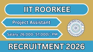 IIT Roorkee Project Assistant Recruitment 2026 - Apply Offline