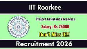 IIT Roorkee Project Assistant Recruitment 2026 - Apply Online