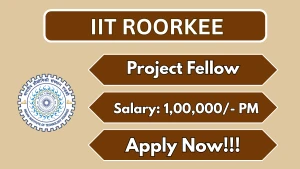 IIT Roorkee Project Fellow Recruitment 2026 - Apply Online