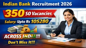 Indian Bank SO Recruitment 2026 Notification Out Online Form for 350 Specialist Officer Posts Indian Bank SO Recruitment 2026 Notification Out Online Form for 350 Specialist Officer Posts