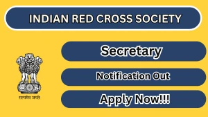Indian Red Cross Society Secretary Recruitment 2026 - Apply Online