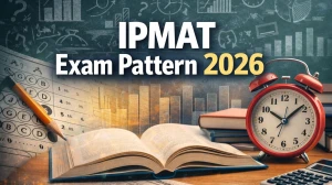 IPMAT Exam Pattern 2026: Sections wise Syllabus and Pattern for IIM Indore and IIM Rohtak