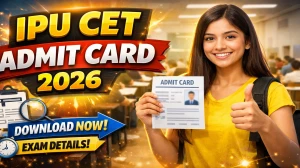 IPU CET Admit Card 2026 (Out): Direct Download Link, Steps, Exam Day Guidelines