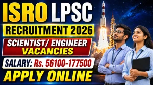 ISRO LPSC Scientist/ Engineer Recruitment 2026 - Apply Online ISRO LPSC Scientist/ Engineer Recruitment 2026 - Apply Online