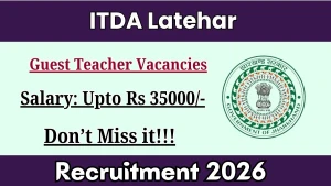 ITDA Latehar Guest Teacher Recruitment 2026 - Walkin