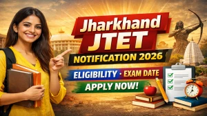 Jharkhand JTET Notification 2026 Out – Apply Online, Exam Date, Eligibility @ jacexamportal.in