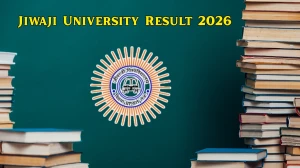 Jiwaji University Result 2026 Out - Check B.Ed 1st, 3rd Semester Results Direct Link at jiwaji.edu