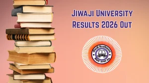 Jiwaji University Results 2026 Out - Check BEd 1st Sem, BEd Special Education (HI) 1st & 3rd Sem ATKT Result Online at jiwaji.edu
