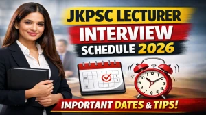 JKPSC Lecturer Interview Schedule 2026 Out - Date, Venue & Documents