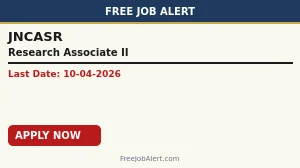 JNCASR Research Associate II Recruitment 2026 - Apply Online