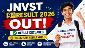 JNVST 9th Result 2026 Out - Direct Link to Download Navodaya Class 9 Result at navodaya.gov.in