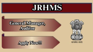 JRHMS Recruitment 2026 - Apply Offline for General Manager, Auditor Posts