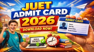 JUET Admit Card 2026 Download Link: Check Exam Date, Time & Exam Centre Details