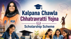 Kalpana Chawla Chhatravratti Yojna Scholarship Scheme: Last Date, Eligibility, Benefits & Apply Online