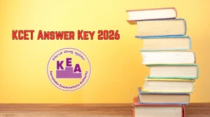 KCET Answer Key 2026 OUT - Download PDF, Raise Objections at cetonline.karnataka.gov.in/kea