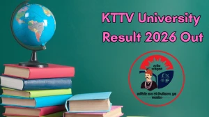 KTTV University 3rd Semester Result 2026 Out - Check MA Political Science, MSc Chemistry, BSc Agriculture, BEd Result Online at kttv.edu.in