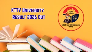 KTTV University M.A Result 2026 Out - Check 3rd Semester Political Science Result Online at kttv.edu.in