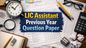 LIC Assistant Previous Year Question Paper: Download PDF Here