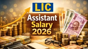 LIC Assistant Salary 2026: In-Hand Salary, Pay Scale, Perks & Job Profile