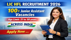 LIC HFL Junior Assistant Recruitment 2026 - Apply Online for 180 Posts