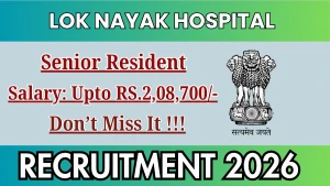 Lok Nayak Hospital Recruitment 2026 - Walkin for 49 Senior Resident Posts