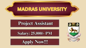 Madras University Project Assistant Recruitment 2026 - Apply Online