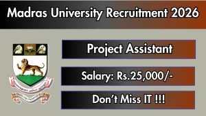 Madras University Project Assistant Recruitment 2026 - Apply Online