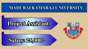 Madurai Kamaraj University Project Assistant Recruitment 2026 - Apply Offline