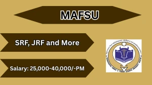 MAFSU Recruitment 2026 - Walkin for SRF, JRF and More Posts