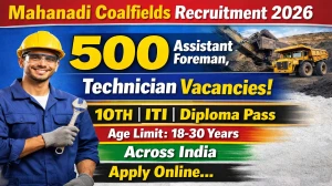 Mahanadi Coalfields (MCL) Recruitment 2026 - Apply Online for 500 Asst Foreman, Technician Posts