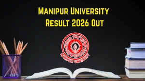 Manipur University Result 2026 Out - Direct Link to Download BA, BSc, BPES 3rd Semester Nov 2025 Results at manipuruniv.ac.in