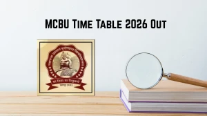MCBU Time Table 2026 Out - Announced B.Sc and B.Com@ mcbu.ac.in Details Here