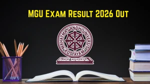MGU Exam Result 2026 Out - Direct Link to Download 1st and 5th Semester IMCA, M.Ed Results @ mgu.ac.in