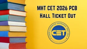MHT CET 2026 PCB Hall Ticket Out - Download Admit Card & Exam Details at cetcell.mahacet.org