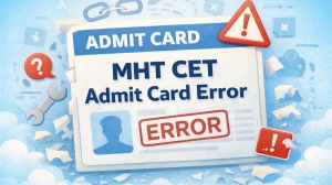MHT CET Admit Card Error: How To Correct Mistake in Hall Ticket?