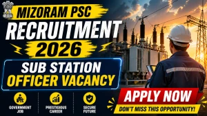 Mizoram PSC Sub Station Officer Recruitment 2026 - Apply Online