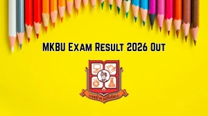 MKBU Exam Result 2026 Out - Check B.A, B.Sc, B.Com Sem 3rd & 4th Results Online at mkbhavuni.edu.in
