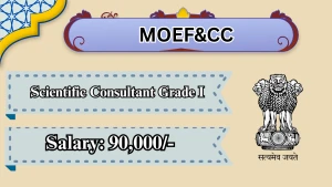 MoEF&CC Scientific Consultant Grade I Recruitment 2026 - Apply Offline MoEF&CC Scientific Consultant Grade I Recruitment 2026 - Apply Offline