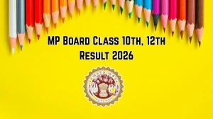 MP Board Class 10th 12th Result 2026 Out - Check MPBSE High School, Higher Secondary Result Online at mpbse.nic.in